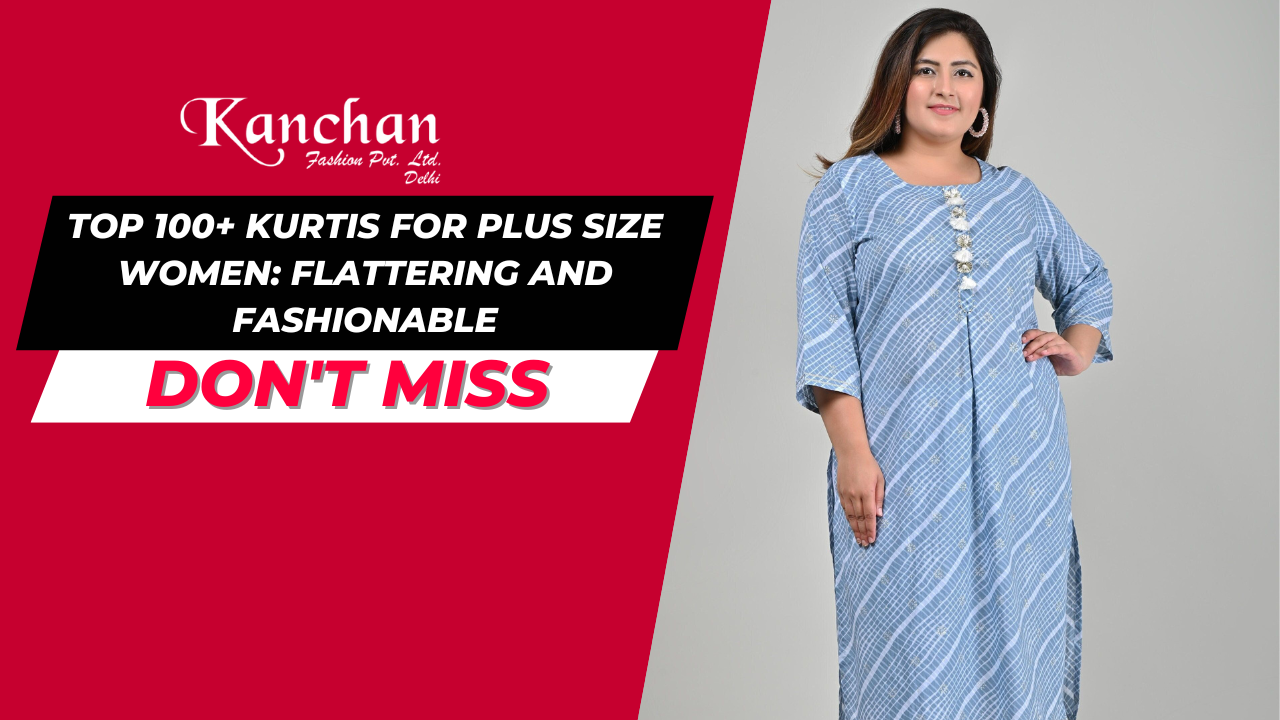 Top 100+ Kurtis for Plus Size Women: Flattering and Fashionable